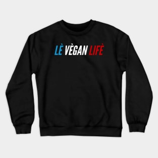 Le vegan life Crewneck Sweatshirt